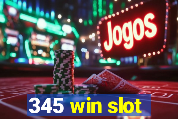 345 win slot